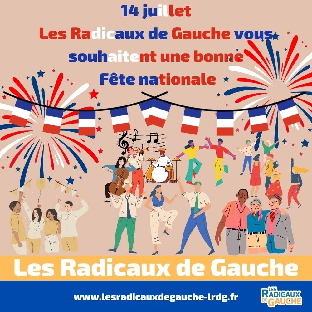 Les Radicaux de Gauche vous souhaitent une bonne fête nationale