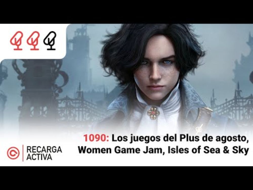 1090: Los juegos del Plus de agosto, Women Game Jam, Isles of Sea & Sky