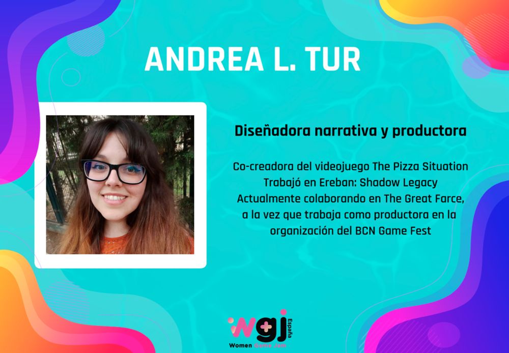 Diseñadora narrativa y productora
Co-creadora del videojuego The Pizza Situation
Trabajó en Ereban: Shadow Legacy
Actualmente colaborando en  The Great Farce,
a la vez que trabaja como productora en la 
organización del BCN Game Fest