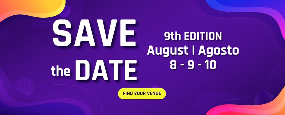 SAVE THE DATE. 9th Edition August/Agosto 8/9/10