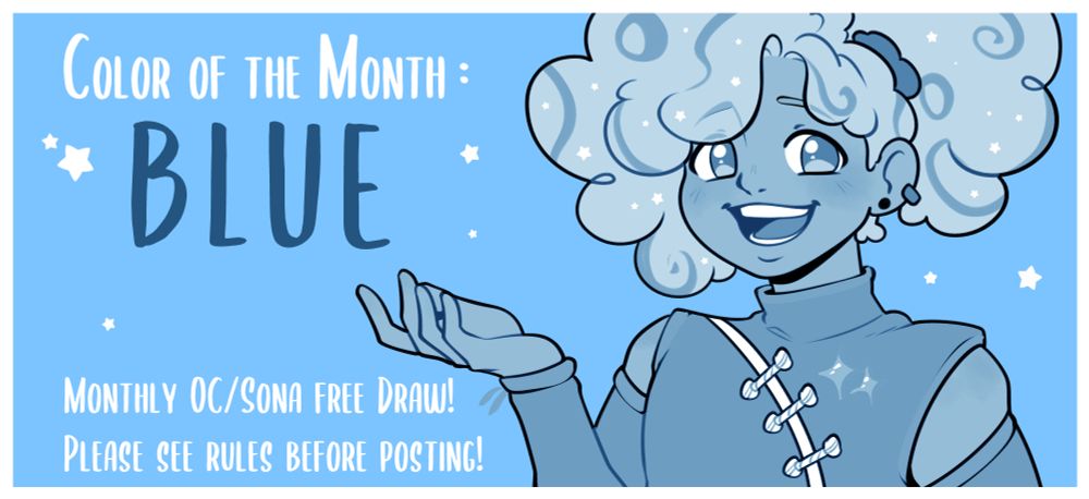 A blue-themed banner made to let people know I would like to freely draw their original character or persona. As long as they fit the monthly color theme, which is the color blue. The text below advises there are additional rules to participating which is added to the post accompanied with this one.