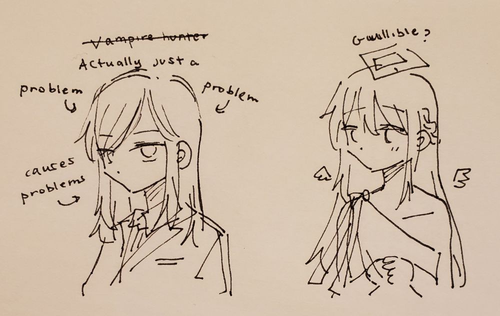 2 character sketches 

Vampire hunter girl. Actually just a problem.

Gullible angel.