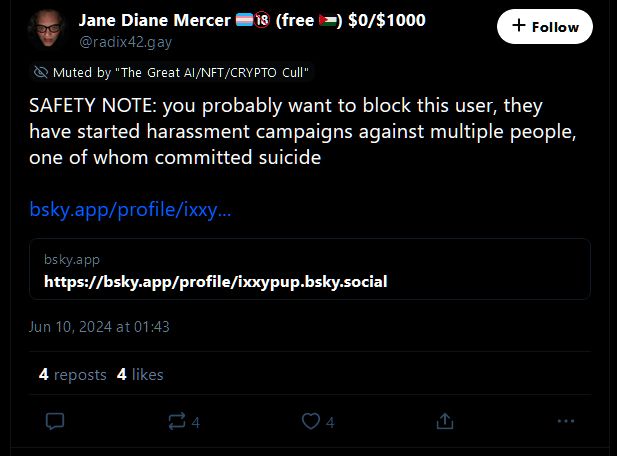 Jane Diane Mercer (radix42.gay), playing DARVO and attacking Ixxypup, writes:

SAFETY NOTE: you probably want to block this user, they have started harassment campaigns against multiple people, one of whom committed suicide

(Tagger's note: None of JDM's claims are true.)