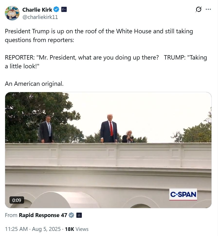 President Trump is up on the roof of the White House and still taking questions from reporters:

REPORTER: "Mr. President, what are you doing up there?   TRUMP: "Taking a little look!"

An American original.