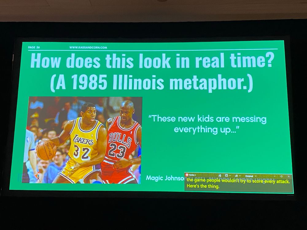 How does this look in real time? (A 1985 Illinois metaphor.) “These new kids are messing everything up…” Magic Johnson
