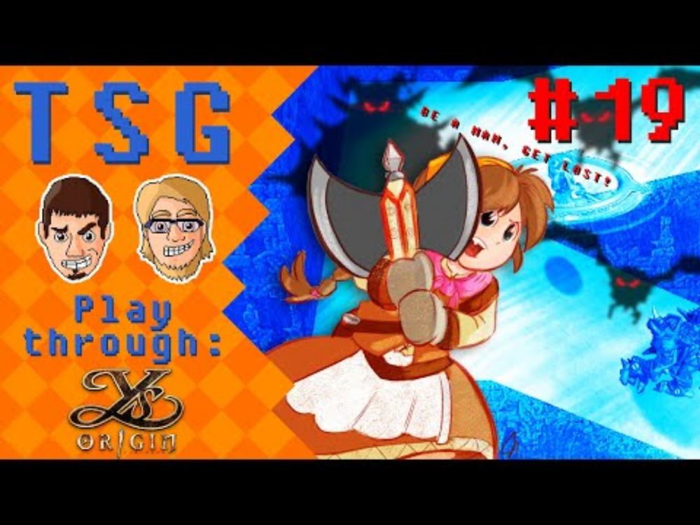 TSG PT | Ys: Origin Episode 19 | Be a Man, Get lost!