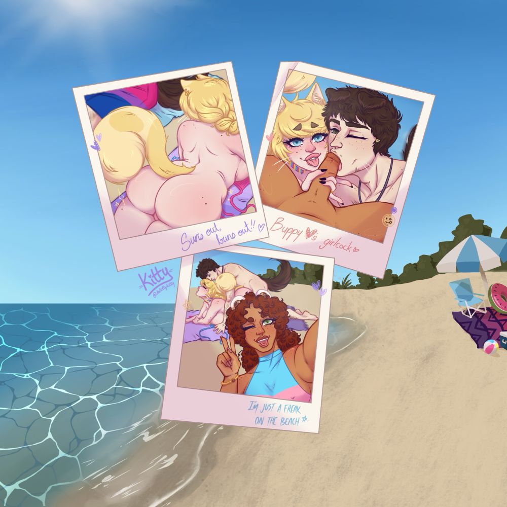 A series of Polaroids taken on the beach. The first is of Kitty laying on her stomach, naked, with the caption “Sun’s out, buns out!” The second is from Ginger’s POV, her dick is out, and both Kitty and Buppy’s faces are in close; Buppy sucks on the head as Kitty strokes the shaft, and the caption is “Buppy 🩷‘s girlcock.” The third photo is Ginger taking a selfie, she’s posing with a peace sign and her tongue out, and in the background Buppy and Kitty are fucking doggy-style with the caption “I’m just a freak on the beach.” 