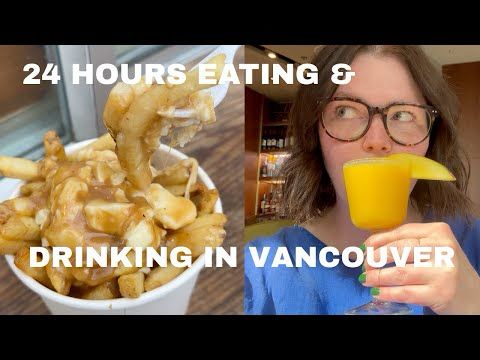 24 Hours Eating & Drinking in VANCOUVER
