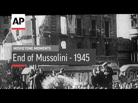 End of Mussolini - 1945 | Movietone Moment | 28 Apr 17