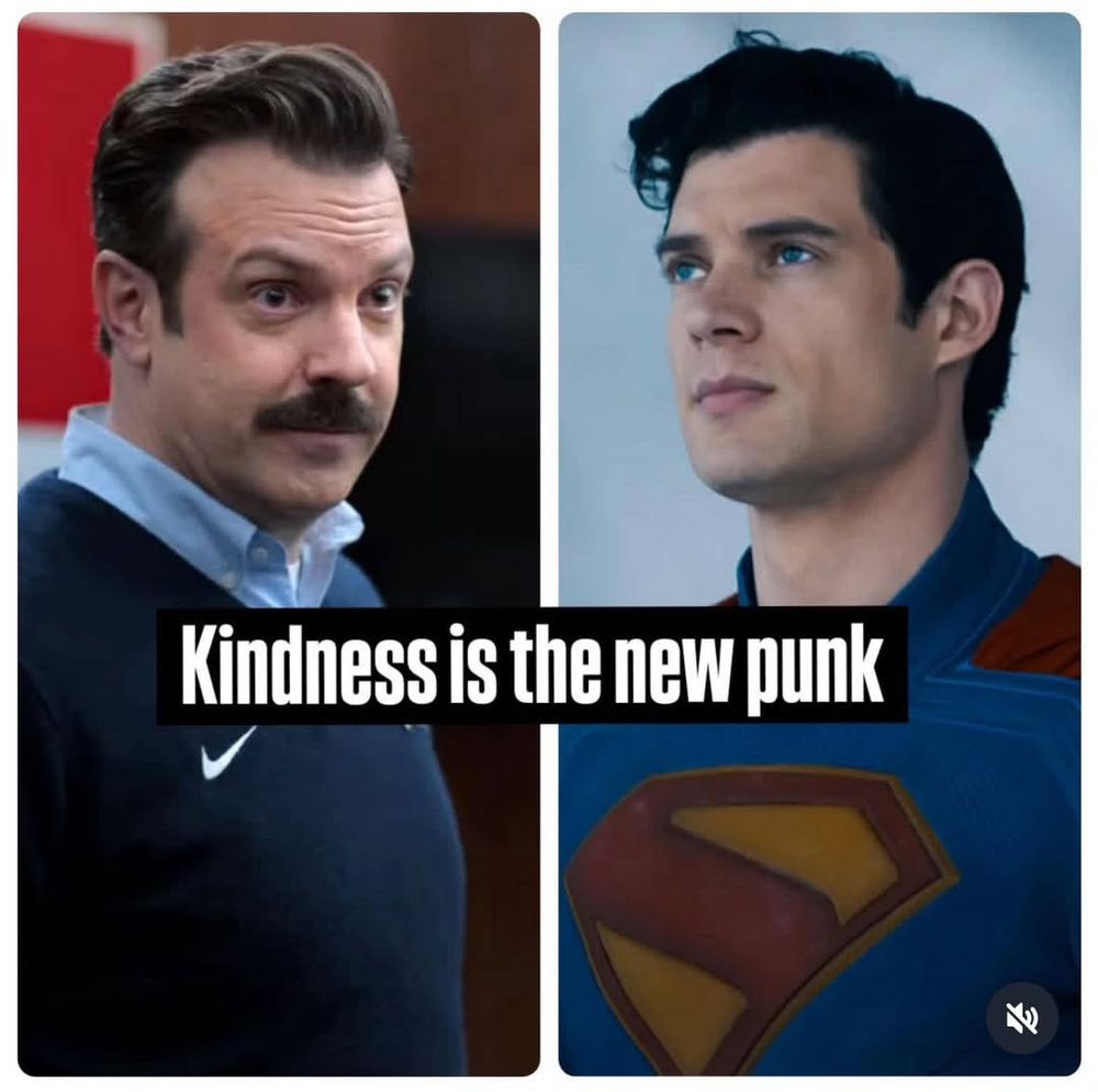 Ted Lasso and David Corenswet (new Superman) with the text "Kindness is the new punk" posted linking them 