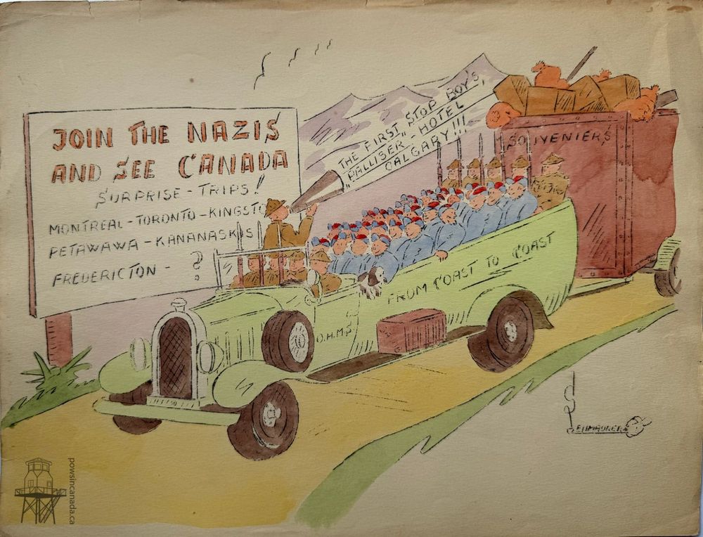 Coloured sketch of an extended truck carrying prisoners of war and their guards. A trailer full of souvenirs is pulled behind. A billboard reads “Join the Nazis and See Canada - Surprise Trips! Montreal-Toronto-Kingston-Petawawa-Kananaskis-Fredericton-?”