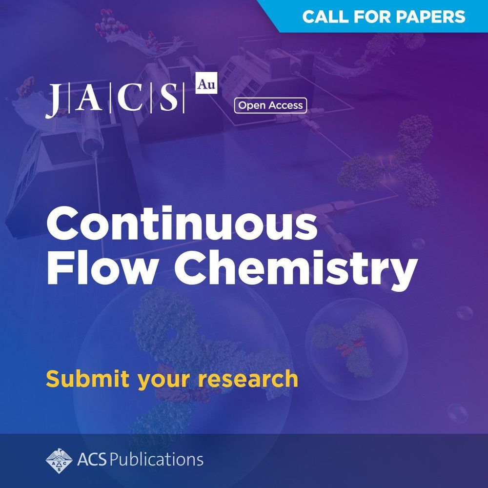 Graphic design with the text: 'Call for Papers. . JACS Au Open Access. . Continuous Flow Chemistry. . Submit your research'