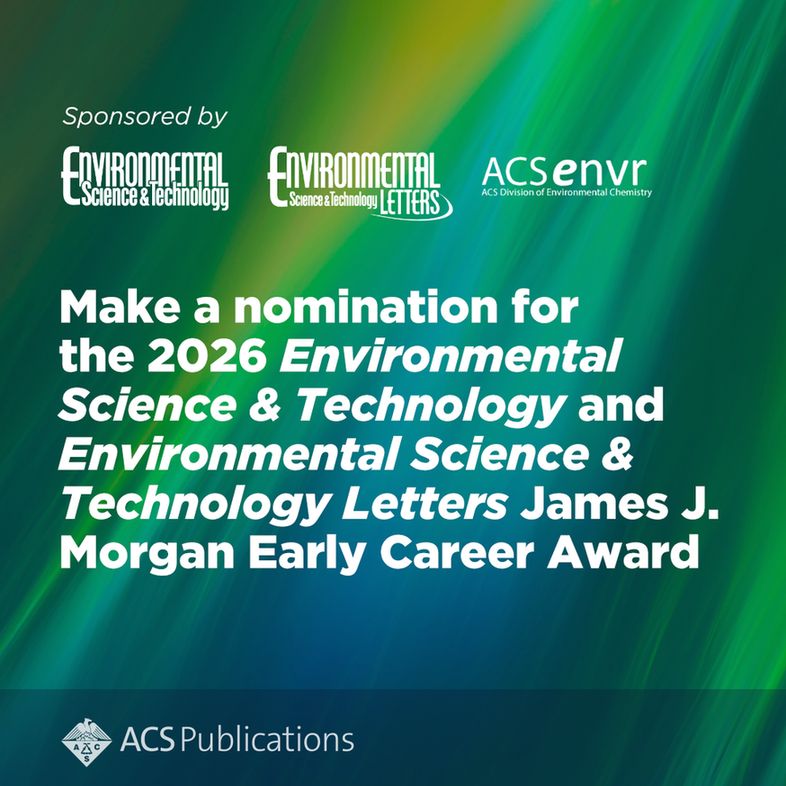 2026 ES&T and ES&T Letters James J. Morgan Early Career Award Nominations Close on 23 July