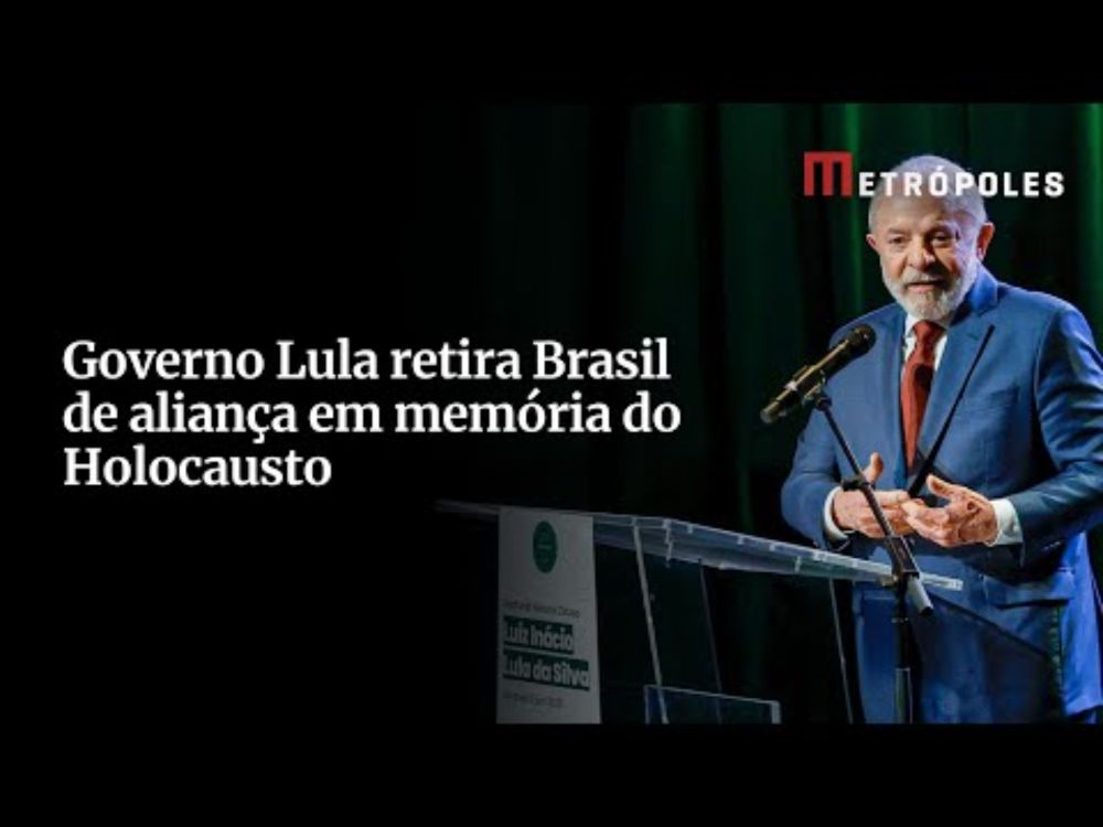 Governo Lula retira Brasil de aliança em memória do Holocausto