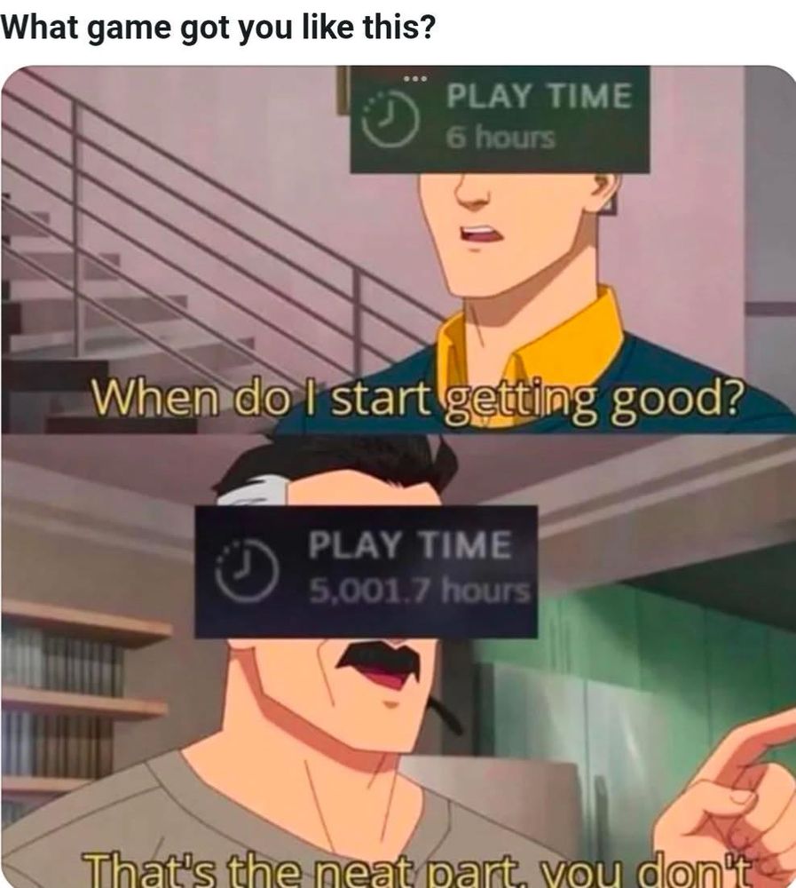 A split panel with a son saying “When do I start getting good?” and the father saying “That’s the neat part, you don’t.”