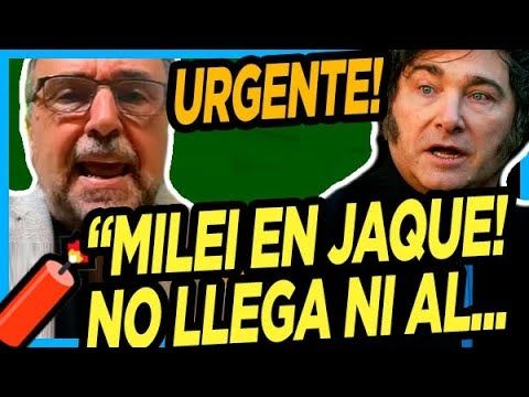 🧨 NAVARRO PIDE SALIR AL AIRE Y TIRA UN BOMBAZO! Le pone fecha al estallido de Milei! "Atención!...