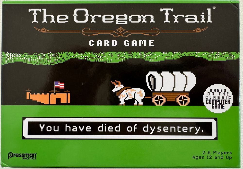 Picture of The Oregon Trail card game. “You have died of dysentery”. 