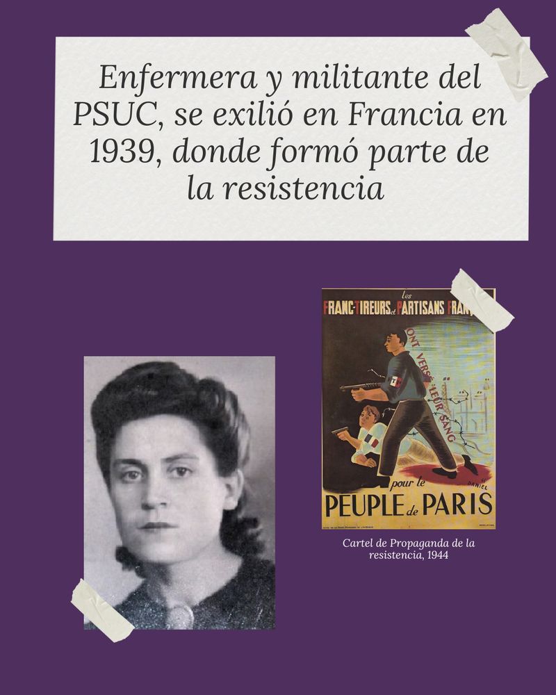 Fondo morado. Foto de Neus Català en blanco y negro y un cartel de propaganda de los FTP de 1944, con el siguiente texto: Enfermera y militante del
PSUC, se exilio en Francia en 1939, donde formó parte de la resistencia
