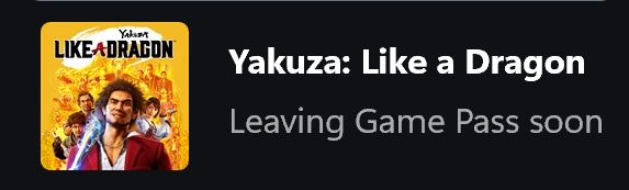 Yakuza: Like a Dragon is leaving Xbox Game Pass. Sadface.
