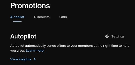 screenshot from Patreon creator settings

Autopilot
Autopilot automatically sends offers to your members at the right time to help you grow. Learn more