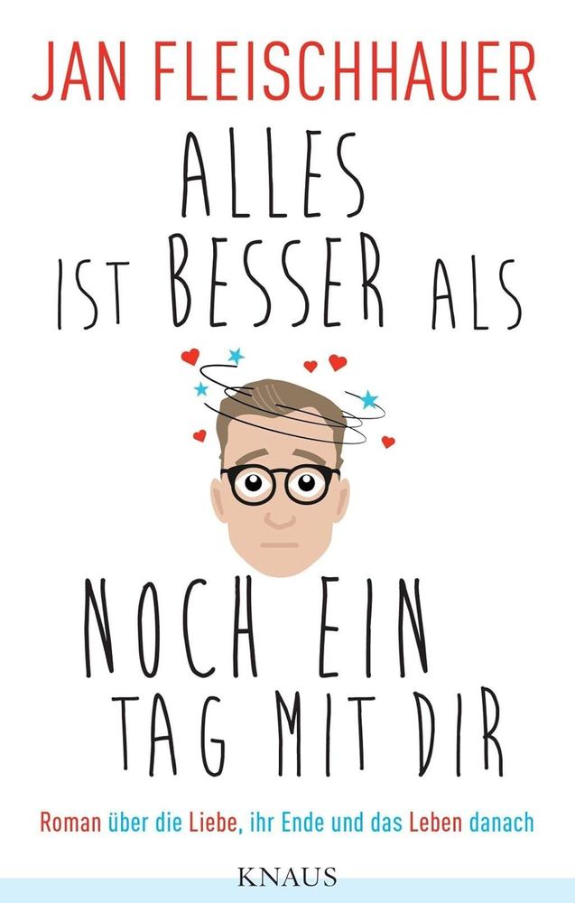 Buchcover von Jan Felischhauer - Alles ist besser als noch ein Tag mit dir