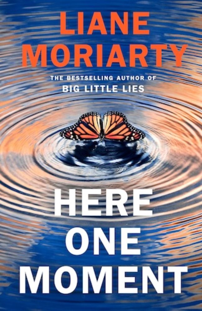 ‘Here One Moment’ by Liane Moriarty | #HereOneMoment #Netgalley #LianeMoriarty #BookTwt