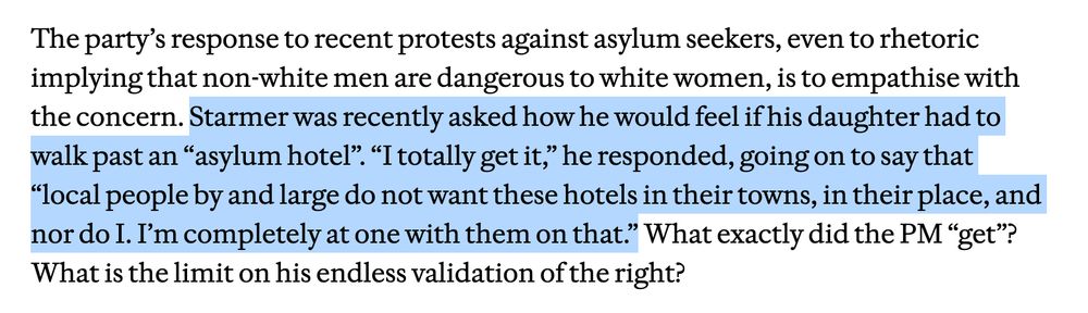 Starmer was recently asked how he would feel if his daughter had to walk past an “asylum hotel”. “I totally get it,” he responded, going on to say that “local people by and large do not want these hotels in their towns, in their place, and nor do I. I’m completely at one with them on that.”