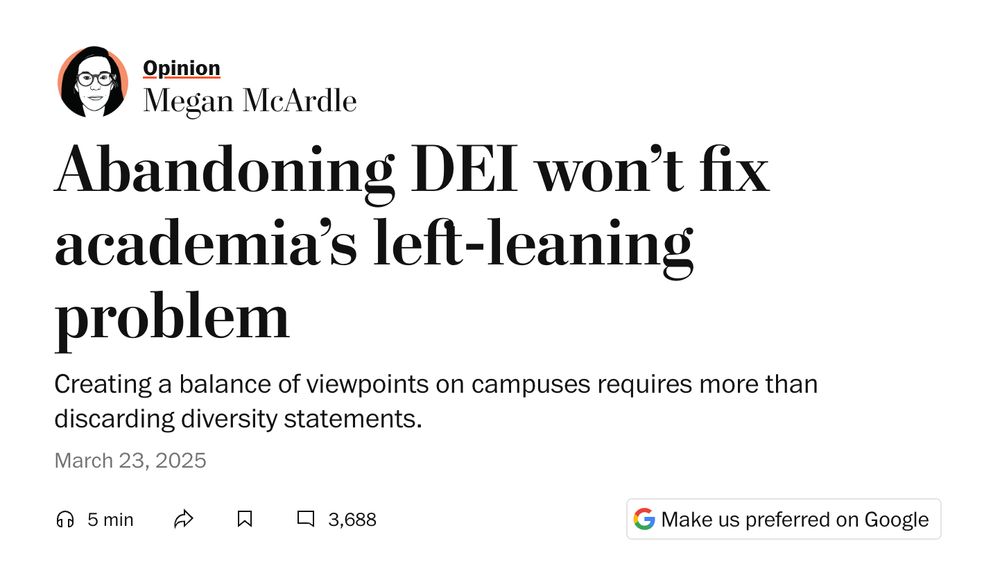 Megan McArdle
Abandoning DEI won’t fix academia’s left-leaning problem
Creating a balance of viewpoints on campuses requires more than discarding diversity statements.

March 23, 2025