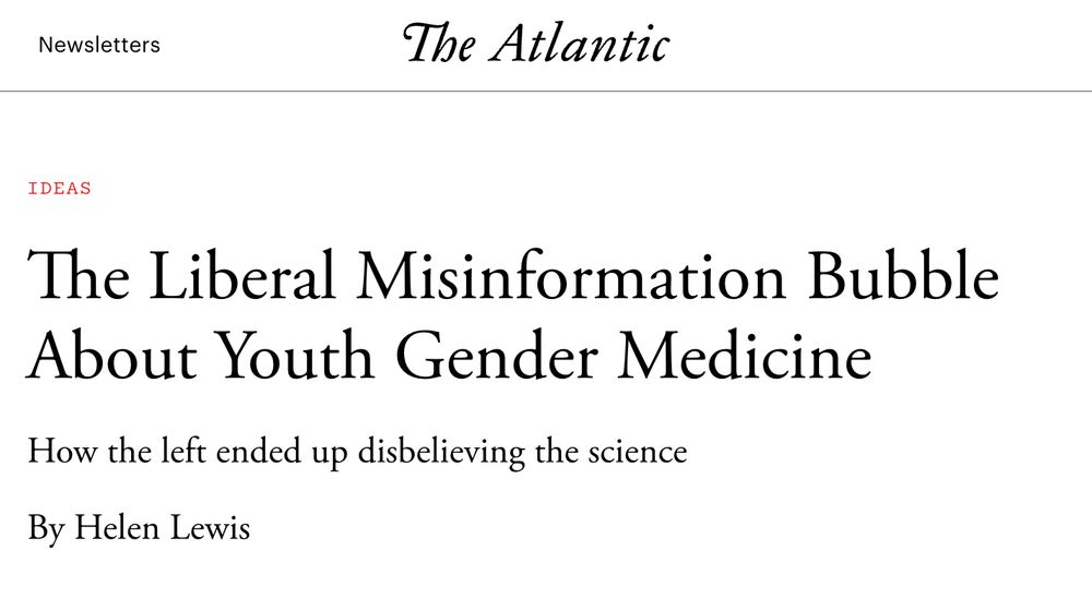 The Liberal Misinformation Bubble About Youth Gender Medicine
How the left ended up disbelieving the science

By Helen Lewis
