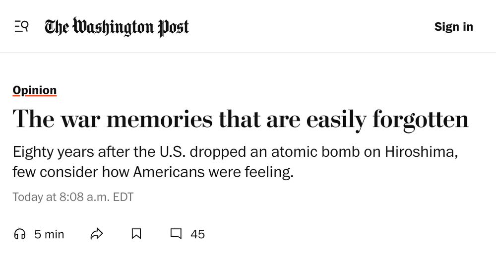 The war memories that are easily forgotten
Eighty years after the U.S. dropped an atomic bomb on Hiroshima, few consider how Americans were feeling.

