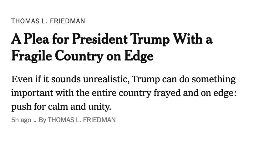 Thomas L. Friedman

A Plea for President Trump With a Fragile Country on Edge
