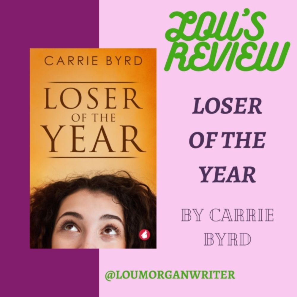 Lou’s Review: Loser of the Year, by Carrie Byrd