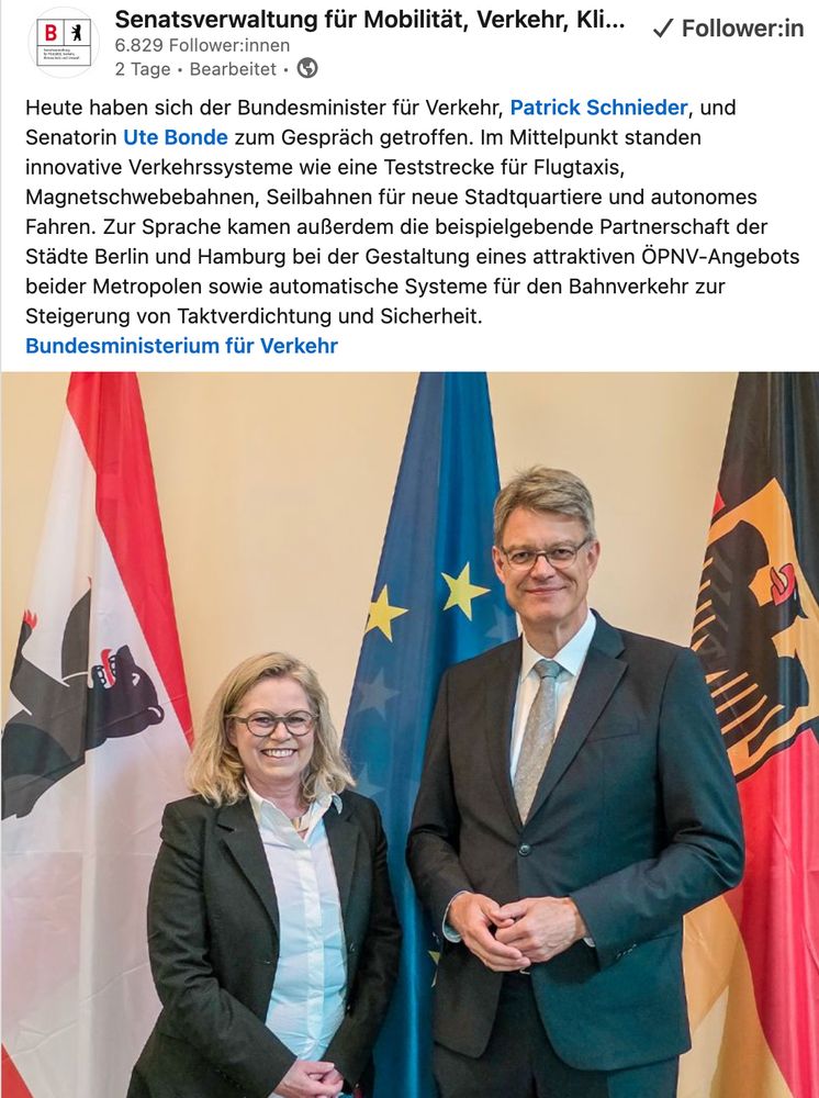 LinkedIn Post 
 Heute haben sich der Bundesminister für Verkehr, Patrick Schnieder, und Senatorin Ute Bonde zum Gespräch getroffen. Im Mittelpunkt standen innovative Verkehrssysteme wie eine Teststrecke für Flugtaxis, Magnetschwebebahnen, Seilbahnen für neue Stadtquartiere und autonomes Fahren. Zur Sprache kamen außerdem die beispielgebende Partnerschaft der Städte Berlin und Hamburg bei der Gestaltung eines attraktiven ÖPNV-Angebots beider Metropolen sowie automatische Systeme für den Bahnverkehr zur Steigerung von Taktverdichtung und Sicherheit.
