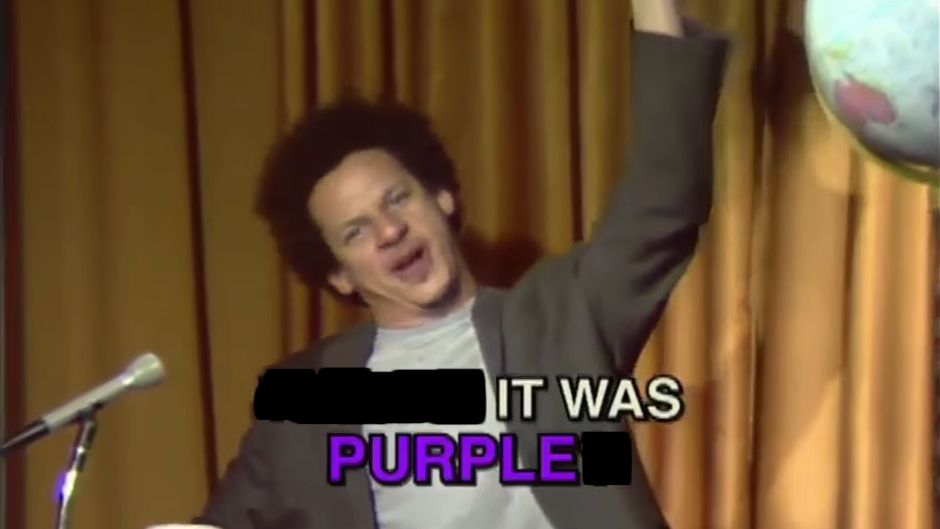 Eric Andre Show, man sitting behind desk with microphone, "What if it was Purple?" super, but partially blacked out to read "It Was Purple"