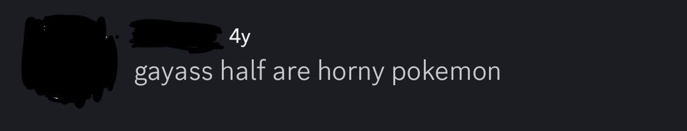 A discord message saying, “gayass half are horny pokemon”.