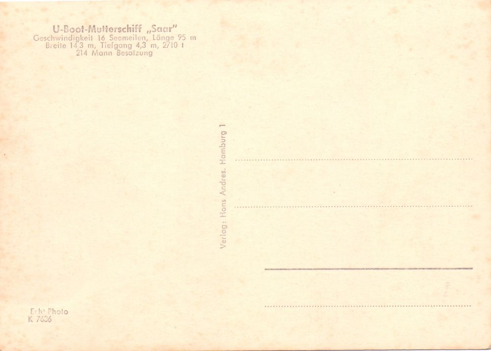 The rear of the postcard. The printed text reads:
U-Boot-Mutterschiff "Saar"
Geschwindigkeit 16 Seemeilen, Länge 95m
Breite 14.3m, Tiefgang 4.3m, 2710t
214 Mann Besatzung
