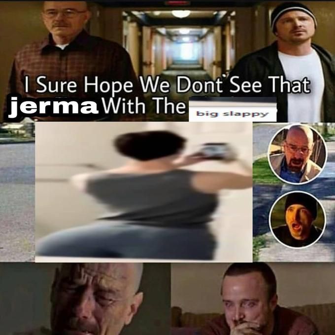 walt and jesse witness jerma 1985 with the big slappy