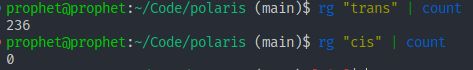 prophet@prophet:~/Code/polaris (main)$ rg "trans" | count
236
prophet@prophet:~/Code/polaris (main)$ rg "cis" | count
0