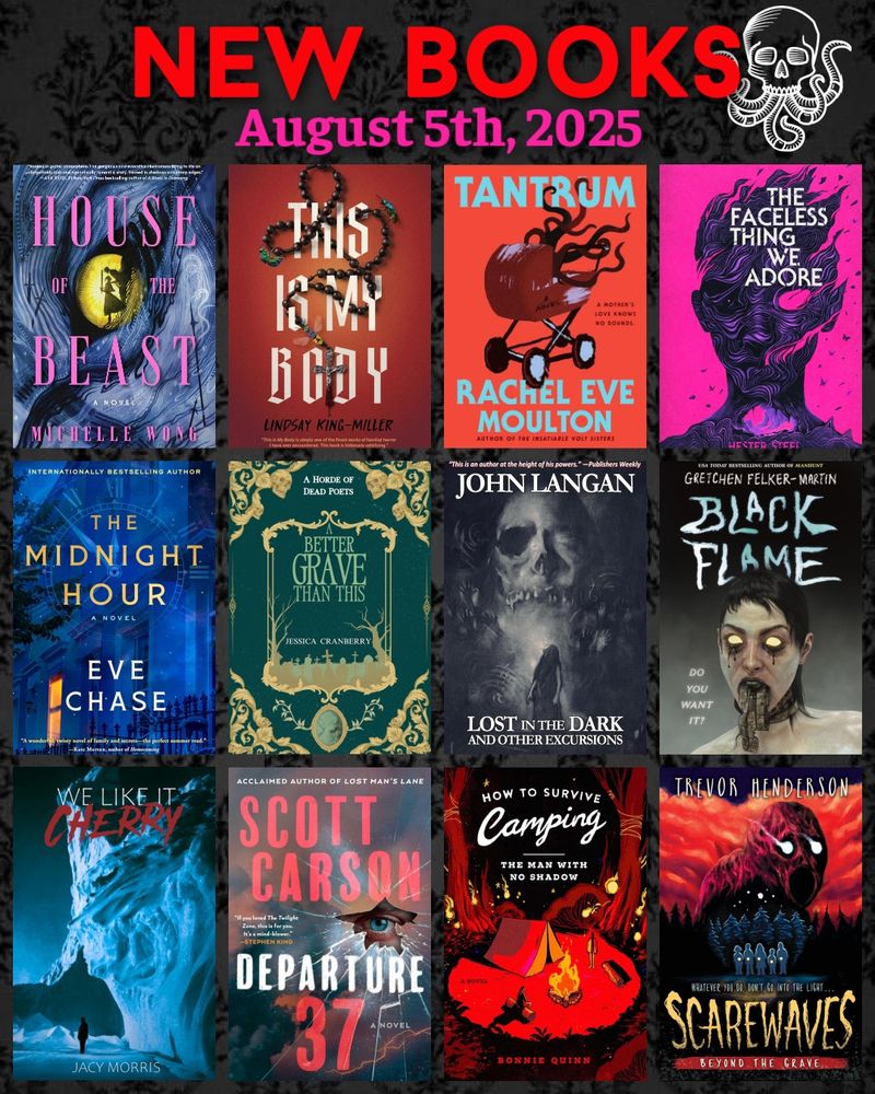 House of the Beast
This is My Body
Tantrum
The Faceless Thing We Adore
The Midnight Hour
A Better Grave Than This Lost in the Dark and Other Excursion Tales
Black Flame
We Like it Cherry
Departure 37
How to Survive Camping
Scarewaves 
