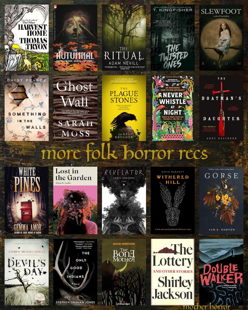 Harvest home
the autumnal
the ritual
the twisted ones
slew foot
something in the walls
ghost wall
the plague stones
never whistle at night
the boatman's daughter
white pines
lost in the garden
revelator
gorse
withered hill
devil's day
the only good Indians
the bone mother
the lottery
double walker