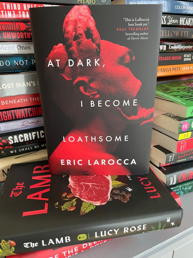 AT DARK I BECOME LOATHSOME by Eric LaRocca 