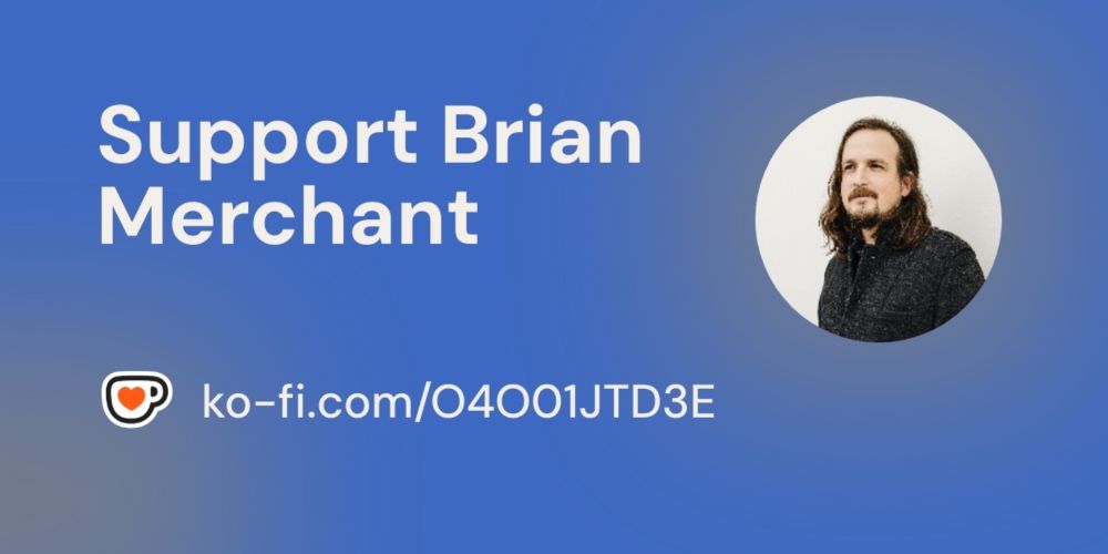 Support Brian Merchant