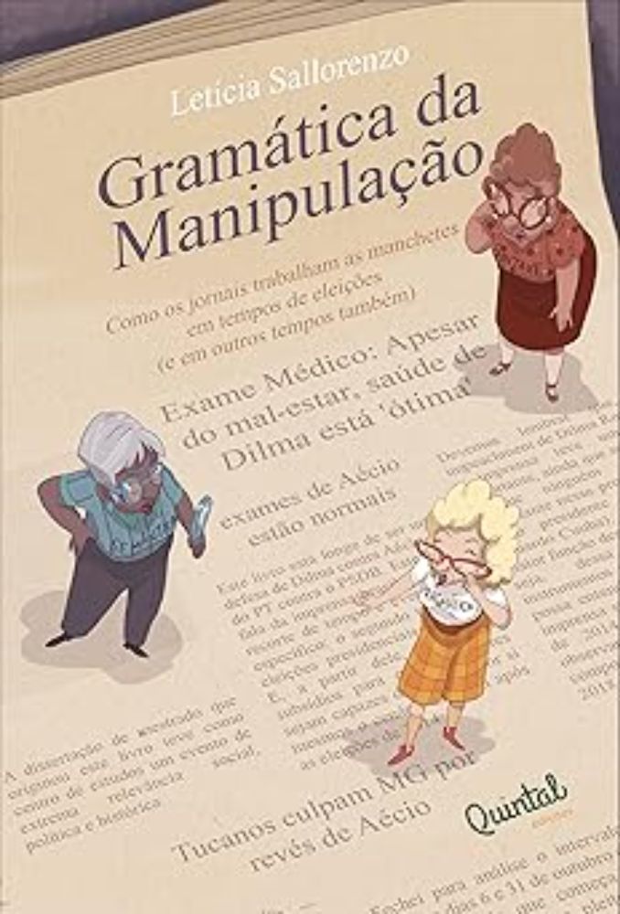 Gramática da Manipulação: Como os jornais trabalham as manchetes em tempos de eleições (e em outros tempos também) eBook : Sallorenzo, Letícia : Amazon.com.br: Loja Kindle