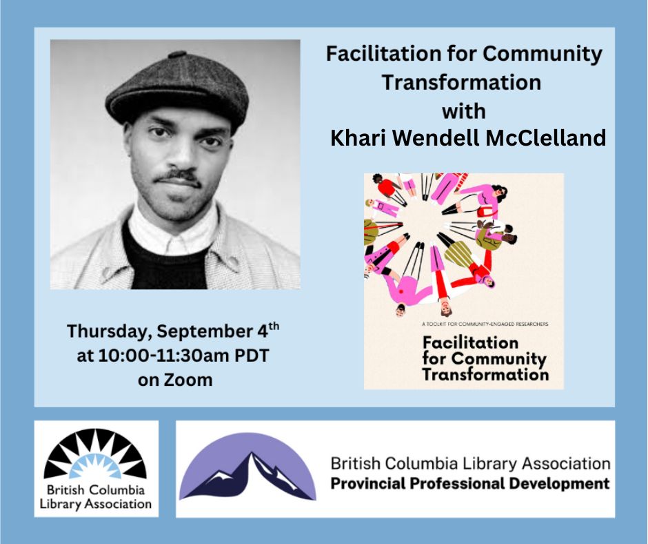 On a light blue background text says, 'Facilitation for Community Transformation with Khari Wendell McClelland. Thursday, September 4th at 10-11am PDT on Zoom.' There are logos for BCLA and the Professional Development program. And a colourful cover design for the toolkit is included. Khari's headshot photo shows him, a young black man wearing a pageboy hat, white collar, black shirt and jacket.