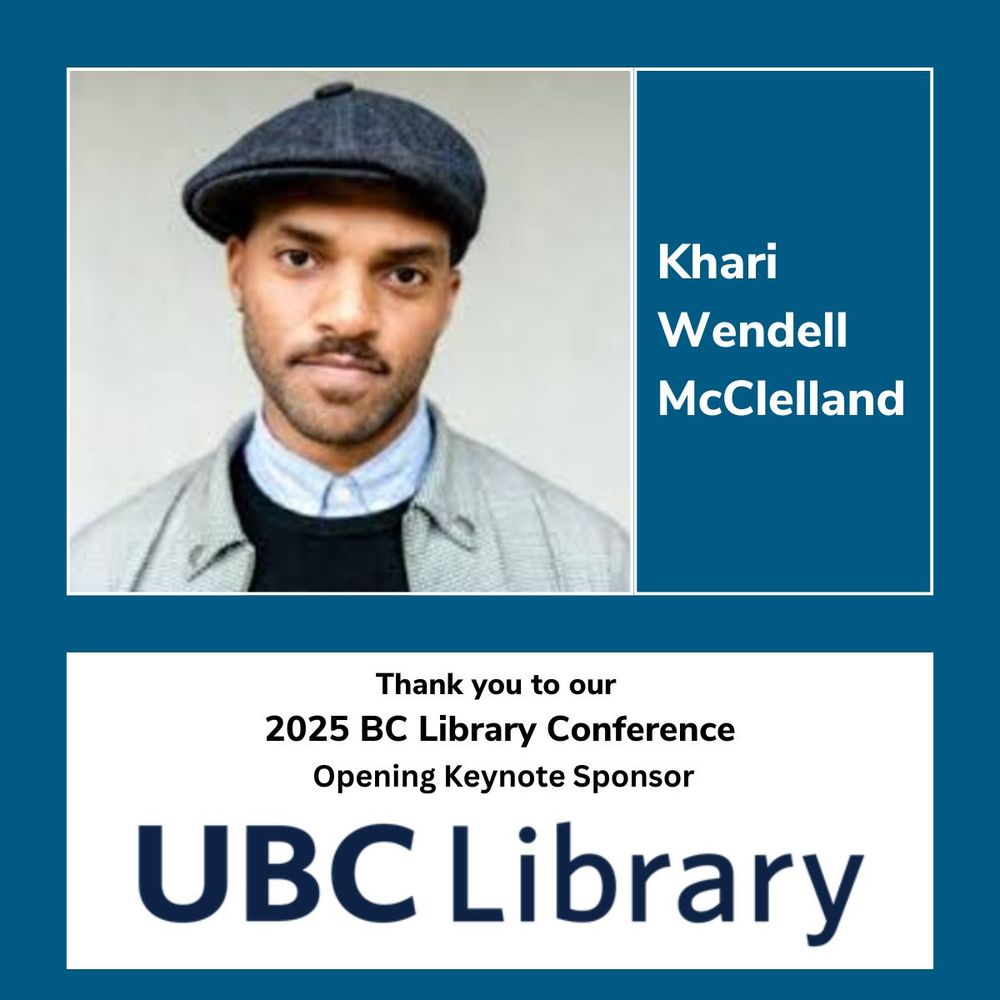 photo of BC Library Conference Opening Keynote speaker, Khari Wendell McClelland. Text box reads: "Thank you to our 2025 BC Library Conference Opening Keynote Sponsor". Below is the word mark logo for UBC Library.