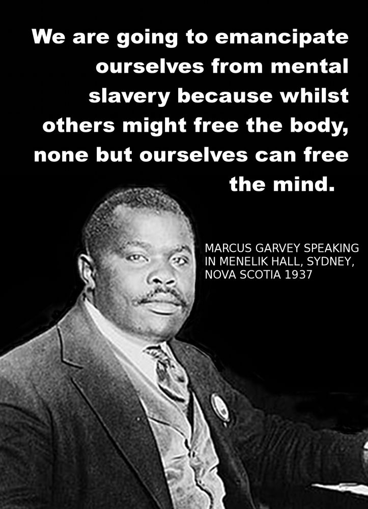 We are going to emancipate ourselves from mental slavery because whilst others might free the body, none but ourselves can free the mind. Mind is your only ruler, sovereign.