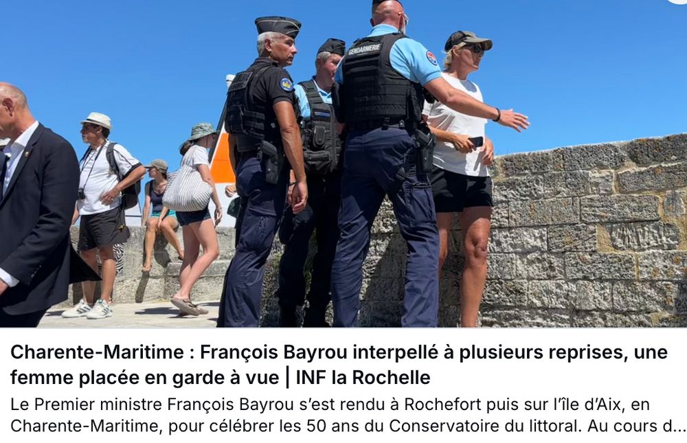 Photo de l'interpellation d'une femme par des gendarmes et le titre "Charente-Maritime: François Bayrou interpellé à plusieurs reprises, une femme placée en garde à vue".