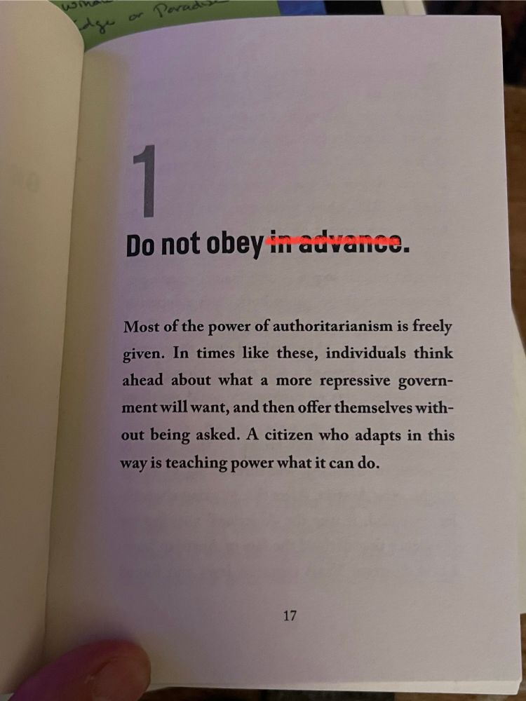 photo of the first page of the book On Tyranny. the title of the chapter is ‘Do not obey in advance.’ the words ‘in advance’ are struck out with a red line. 