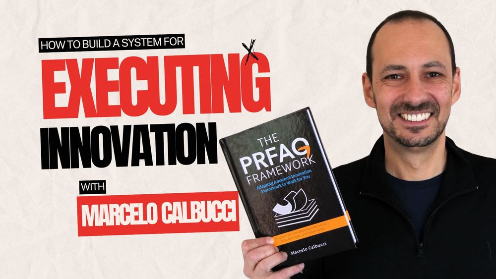 Amazon's PRFAQ: Execute Innovation Like a Pro Marcelo Calbucci