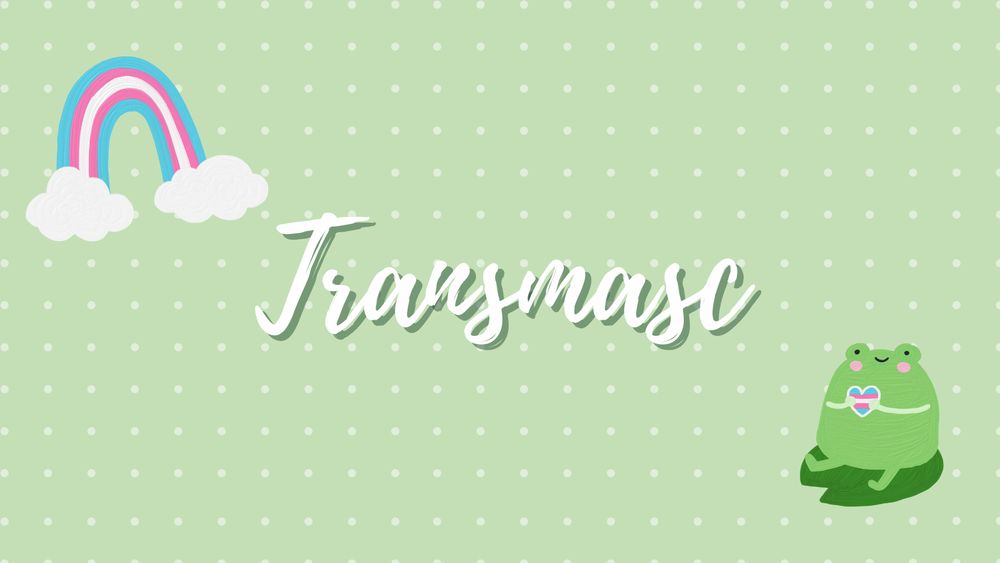 centered in the image is the word "Transmasc" over a light green background with white dots. in the bottom right corner is a green frog, sitting on a lily pad and holding a transgender flag heart. in the top left corner is a transgender flag rainbow.